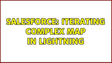 Salesforce: Iterating Complex Map in Lightning