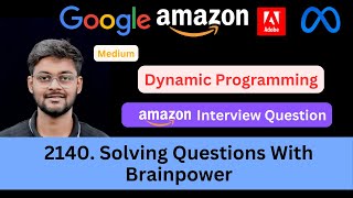 LeetCode 2140 Solving Questions With Brainpower | Dynamic Programming | Detailed DP Approach