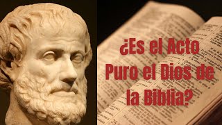 ¿Es el Acto puro el Dios de la Biblia? - Pregunta destacada