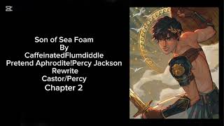 Son of Sea Foam by CaffeinatedFlumadidle chapter 2 fake Aphrodite Percy pjo Podfic