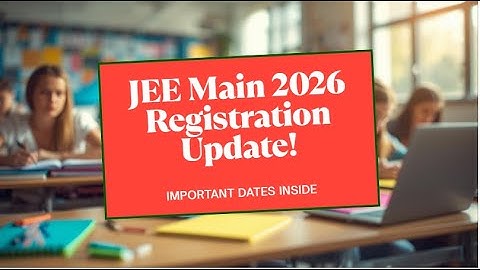 NTA Major Update‼️: JEE Main 2026 Registration Form Filling Date | JEE Mains 2026 Exam Date RDTFS