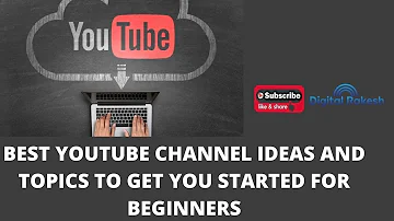 Best Youtube Channel Ideas and Topics to get you started earn money for beginners