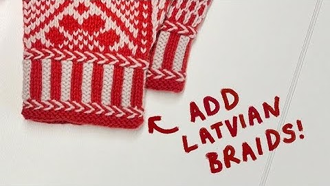 How to add knitted braids to your mitten cuffs! Latvian braid tutorial