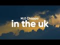 NLE Choppa - In The UK (Clean - Lyrics)