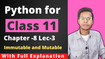 Python for Class 11 | Immutable and Mutable | Data Types | Vishal Kumar (in Hindi)