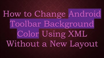 How to Change Android Toolbar Background Color Using XML Without a New Layout