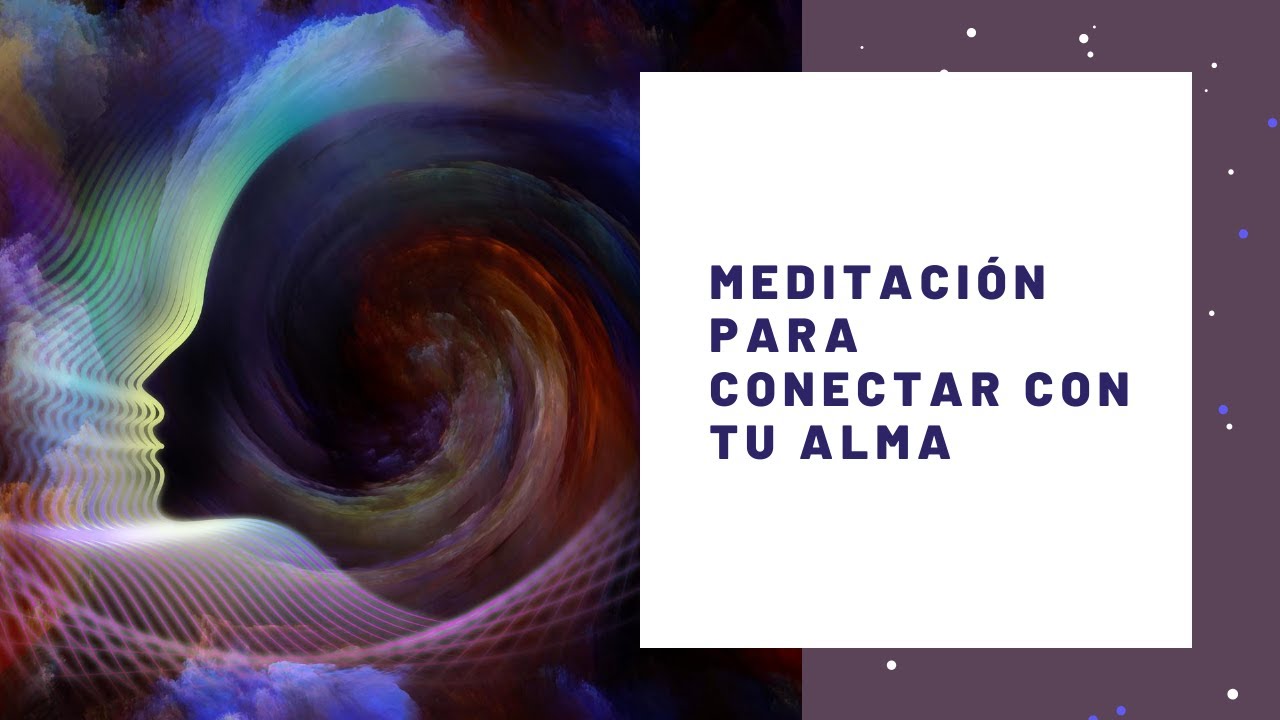 Meditación para saber el nombre de tu alma - YouTube