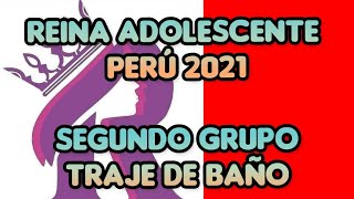 Reina Adolescente Perú 🇵🇪 2021 - Segundo grupo - Traje de baño