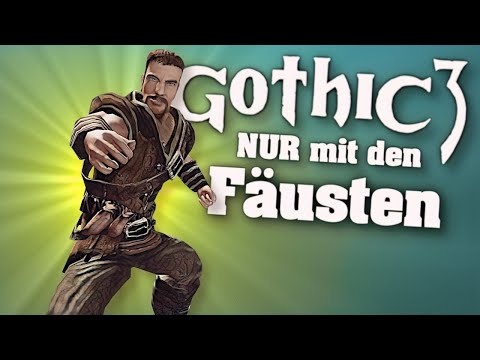 Gothic 3 als Faustkämpfer (FIST ONLY RUN)