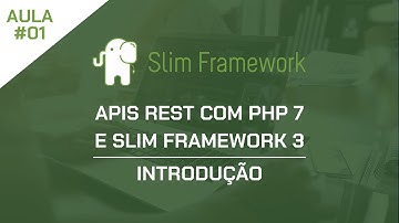 APIs REST com PHP 7 e Slim Framework  - Aula 01 - Introdução
