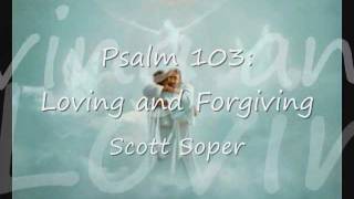 Psalm 103: Loving and Forgiving chords