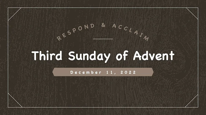 Responsorial Psalm | Third Sunday of Advent | December 11, 2022