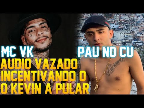 AUDIO VAZADO DO MC VK INCENTIVANDO O MC KEVIN A PULAR PRO OUTRO QUARTO 💔