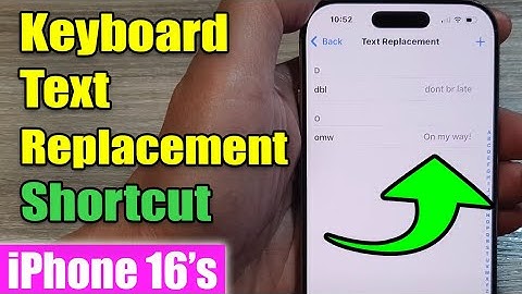 iPhone 16/16 Pro Max: How to Set A Keyboard Text Replacement Shortcut