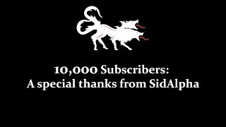 10,000 Subscribers A Special Thanks From Sidalpha