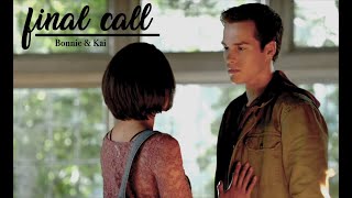 kai &amp; bonnie • final call