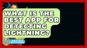 What Is The Best App For Detecting Lightning? - Weather Watchdog