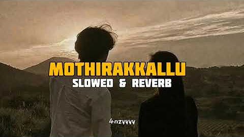 Mothirakkallu (slowed+reverb) | 4nzyyyy