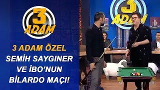 Semih Saygıner ve İbo'nun Heyecanlı Bilardo Maçı! | 3 Adam Özel