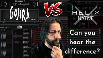 Archetype: Gojira vs Helix - Can you hear a difference?