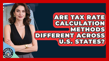Are Tax Rate Calculation Methods Different Across U.S. States? | Property Taxes Uncovered News