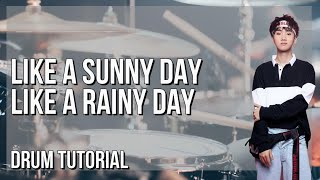 How To Play Like A Sunny Day Like A Rainy Day By Silence Wang On Drum Tutorial