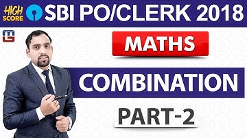 Combination | Part-2 | Maths |  SBI PO/Clerk 2018 | 10:00 am