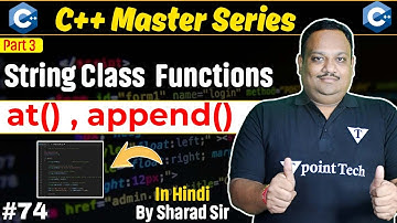 #74 String Class Function in C++ Part -3 | at(), append() Function in C++ with Example | Tpoint Tech