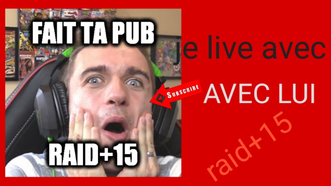 live fait ta pub /raid+15 [squizie]