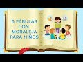 6 Fábulas con moraleja para niños | Cuentos infantiles con valores