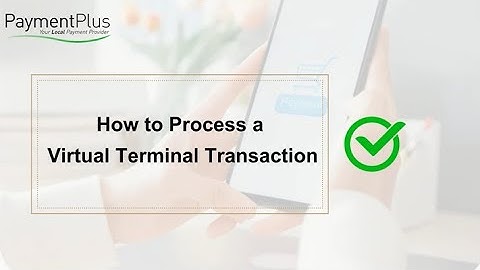 2  How to process a Virtual Terminal Transaction