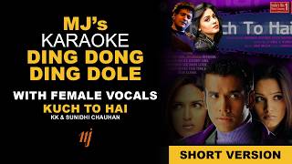 Ding Dong Dole Karaoke (Performance Centric Short Male Version) - Kuch To Hai - KK & Sunidhi Chauhan