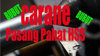 cara pasang pahat BUBUT , pahat HSS (untuk pemula)