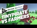 Tinypirate vs farmers  ancient warfare 2 gameplay lets play