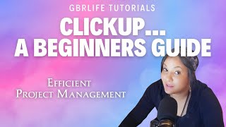 ClickUp for Beginners: A Guide to Mastering Project Management