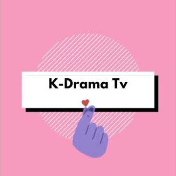Annyeonghaseyo! Welcome to *K-Drama TV*