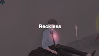 Reckless - Speed up reverb - Song Lyrics