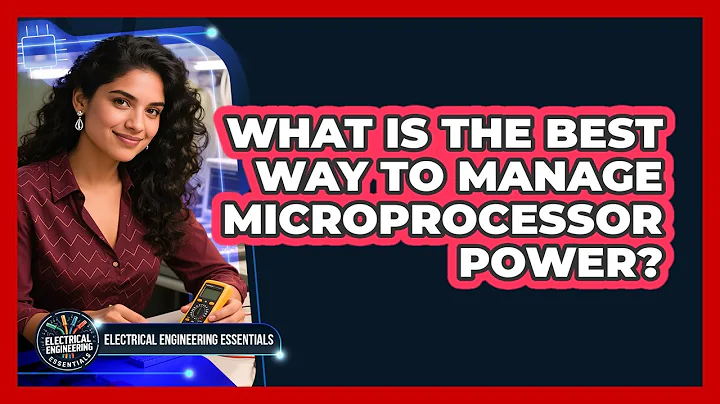 What Is The Best Way To Manage Microprocessor Power? - Electrical Engineering Essentials