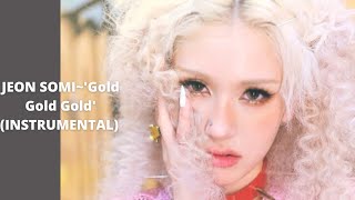 Jeon Somi~ 'Gold Gold Gold' (Instrumental)