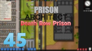 Prison Architect - Episode 45 - Death Row Prison