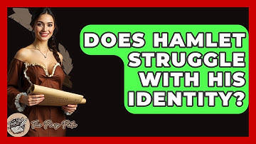 Does Hamlet Struggle With His Identity? - The Prose Path