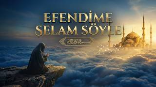 Efendime Selam Söyle Yeni Ilahi 2026