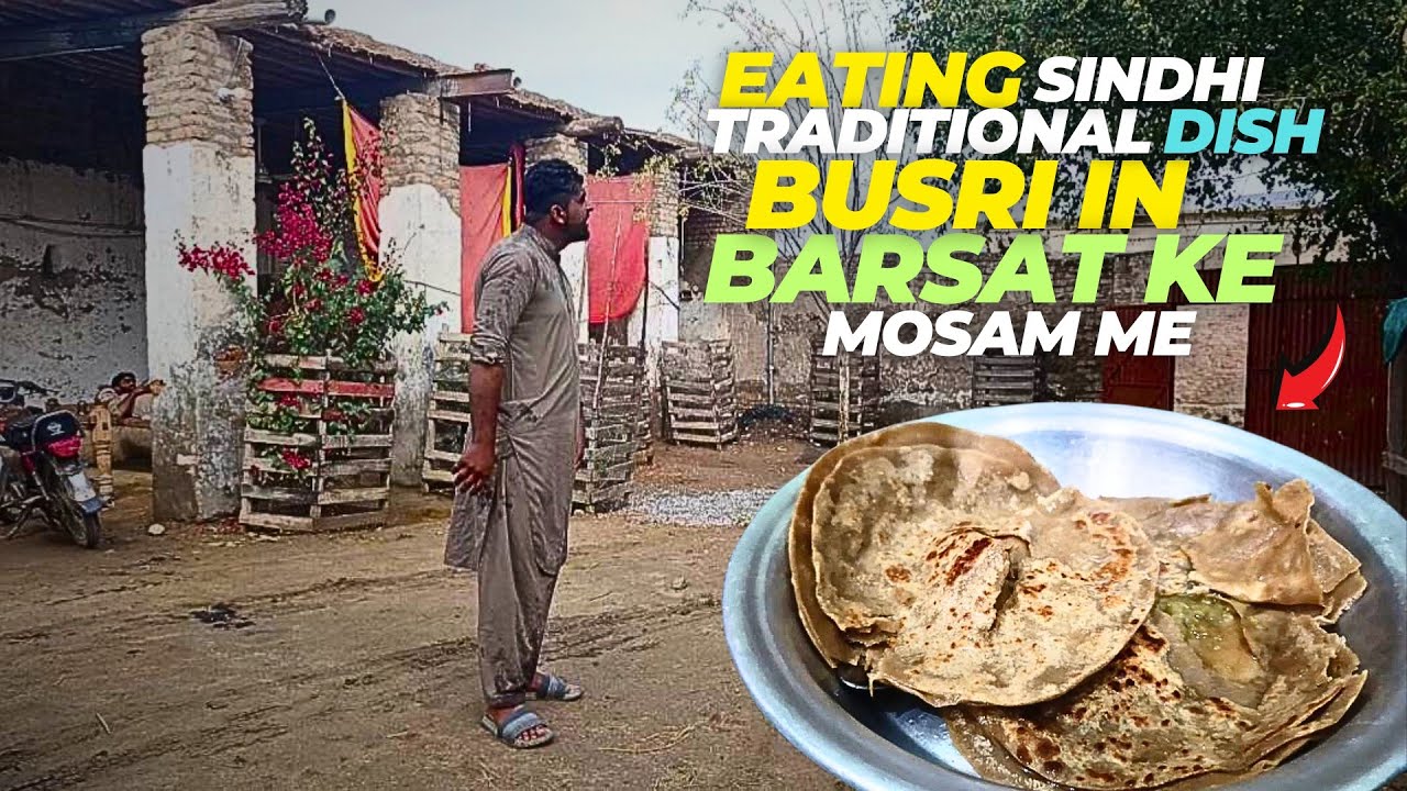 EATING SINDHI TRADITIONAL DISH BUSRI IN BARSAT KE MOSAM ME! - YouTube