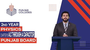 PGC Lectures-Inter Part II-Punjab Board-Physics-Chapter 16 - A.C Through Capacitor