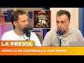 JUSTICIA: DE GUATEMALA A GUATEPEOR | LA PREVIA con Ari Lijalad, Roberto Navarro y Nicolás Lantos
