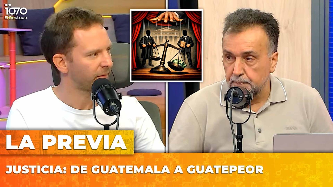 JUSTICIA: DE GUATEMALA A GUATEPEOR | LA PREVIA con Ari Lijalad, Roberto Navarro y Nicolás Lantos