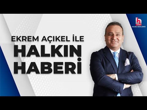 #CANLI | Ekrem Açıkel ile Halkın Haberi | #HalkTV