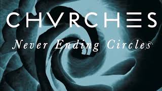 CHVRCHES - Never Ending Circles [TMT Extended Version]