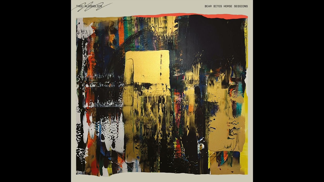 Thee Alcoholics - Bear Bites Horse Sessions (Full Album)