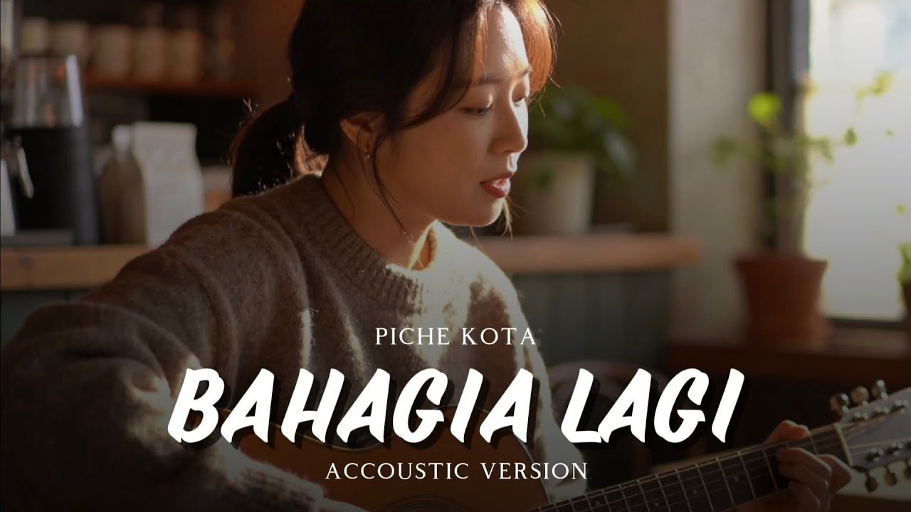 Bahagia Lagi  - Piche Kota | Accoustic Version